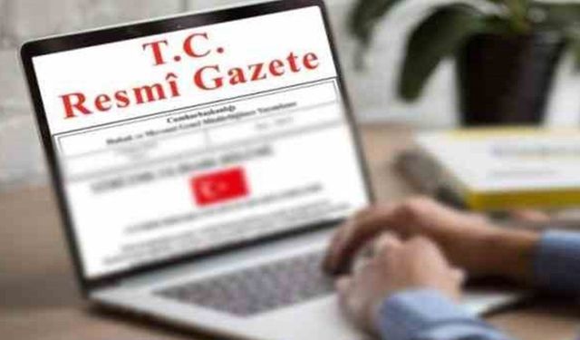 Cumhurbaşkanlığı tarafından yapılan atamalar Resmi Gazete’de